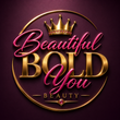 Beautiful Bold You Beauty